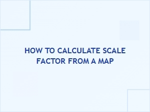 Understanding Map Scale Factor Calculations