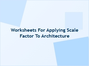 Applying Scale Factor in Architectural Designs