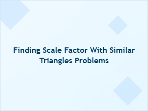 Mastering Scale Factor Problems with Similar Triangles