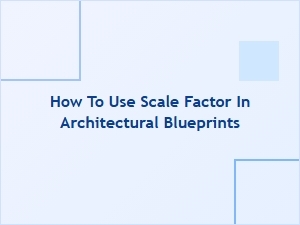 Applying Scale Factor to Architectural Blueprint Geometry