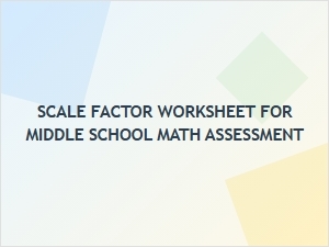 Mastering Scale Factor with Our Middle School Math Worksheet